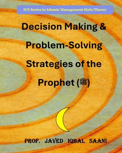 Cover of Decision Making & Problem-Solving Strategies of the Prophet (ﷺ) (Islamic Management Theory (IMT))