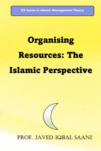 Cover of Organising Resources: The Islamic Perspective (Islamic Management Theory (IMT))