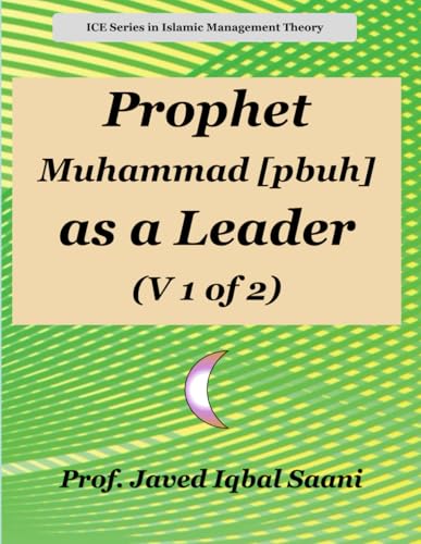 Cover of PROPHET MUAMMAHD [PBUH] AS A LEADER (V 1 of 2) (Islamic Management Theory)