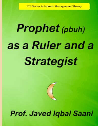 Cover of Prophet [pbuh] as a Ruler and a Strategist (Islamic Management Theory (IMT))