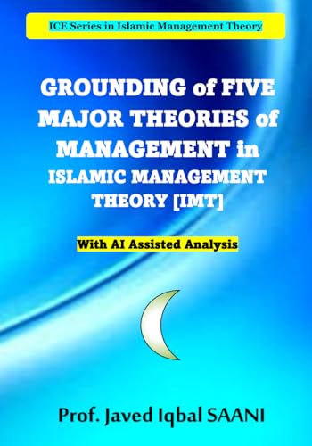 Cover of Grounding of Five Major Theories of Management in Islamic Management Theory [IMT]