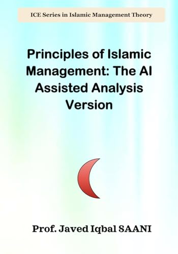 Cover of Principles of Islamic Management: The AI Assisted Analysis Version
