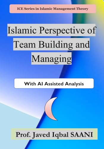 Cover of Islamic Perspective of Team Building and Managing (Islamic Management Theory)