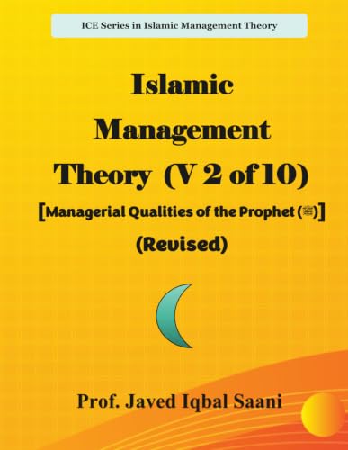 Cover of Islamic Management Theory (V 2 of 10) [Managerial Qualities of the Prophet (ﷺ)]