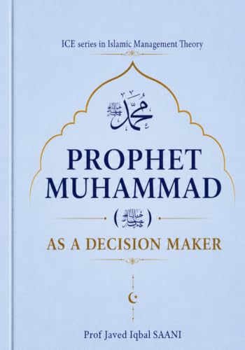 Cover of PROPHET MUHAMMAD (ﷺ) AS A DECISION MAKER